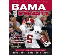 Bama Dynasty: The Crimson Tide's Road to College Football Immortality