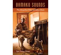 Bamako Sounds: The Afropolitan Ethics of Malian Music (A Quadrant Book)