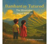 Bambantay Tuturod: The Mountains Stand with Us: A Traditional Ilocano Folk Song in Ilocano and English | Bilingual Filipino Children’s Book About Heritage, Nature, and Friendship