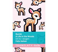 Bambi - A Life in the Woods / Ett liv i skogen: Tranzlaty English Svenska
