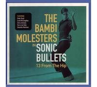 Bambi Molesters - Sonic Bullets 13 From The Hip