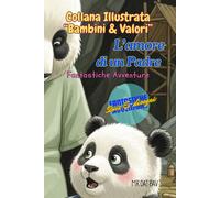 "Bambini & Valori" Collana Illustrata. L'amore di un Padre: Fantastiche Avventure