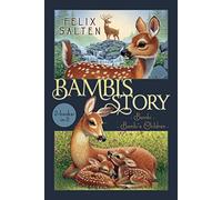 Bambi's Story: Bambi; Bambi's Children – Bambi's Classic Animal Tales