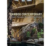 Bamboo Contemporary: Green Houses Around the Globe