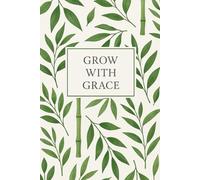 Bamboo Lined Notebook Grow With Grace: Minimal Green Floral Journal for Writing & Daily Notes