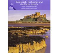 Bamburgh, Seahouses and the Farne Islands: Guide and Short History