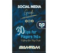 BAMFAM Social Media Guide: 30 Tips for Players 14U+ To Optimize Your Player Profile