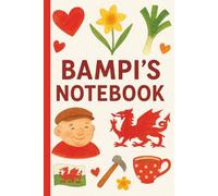 Bampi's Notebook: Bampi, Welsh, Grandad, Notes, Journal, Composition notebook, Gift, Birthday, Christmas, Stocking Stuffer, Grandfather, Wales, 6X9 Inches, Paperback, 100 Pages,