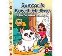 Bamtori's Brave Little Steps: A Gentle Adventure Story for All Ages