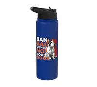 Ban Bad Owners Not Good Dogs Bull Terrier Stainless Steel Insulated Water Bottle