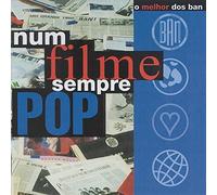 Ban - Ban - Num Filme Sempre Pop / O Melhor Dos Ban [CD] 2020