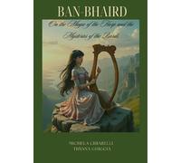 BAN-BHAIRD: On the Magic of the Harp and the Mysteries of the Bards.