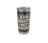 Ban Bigots Not Books Banned Book Lovers Protest Book Bans Stainless Steel Insulated Tumbler