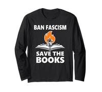 Ban Fascism Save The Books Hands Off Resist Fascism is Bad Long Sleeve T-Shirt
