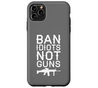 Ban Idiots Not Guns Political Statement Second Amendment Case for iPhone 11 Pro Max