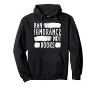 Ban Ignorance Not Books Banned Book Lover Reading Enthusiast Pullover Hoodie