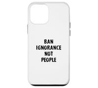 Ban Ignorance Not People Protest Case for iPhone 12 mini