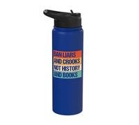 Ban Liars and Crooks Not History and Books Stainless Steel Insulated Water Bottle