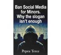 Ban Social Media for Minors: Why the Slogan Isn’t Enough