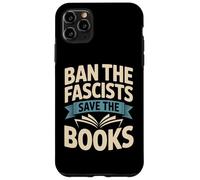 Ban the Fascists Save the Books Librarians Protest Book Bans Case for iPhone 11 Pro Max