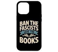 Ban the Fascists Save the Books Librarians Protest Book Bans Case for iPhone 12 Pro Max