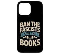 Ban the Fascists Save the Books Librarians Protest Book Bans Case for iPhone 13 Pro Max
