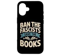 Ban the Fascists Save the Books Librarians Protest Book Bans Case for iPhone 16