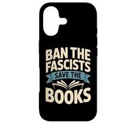 Ban the Fascists Save the Books Librarians Protest Book Bans Case for iPhone 17