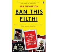 Ban This Filth!: Letters From the Mary Whitehouse Archive