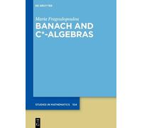 Banach and C*-Algebras (De Gruyter Studies in Mathematics)