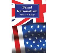 Banal Nationalism (Theory, Culture and Society)