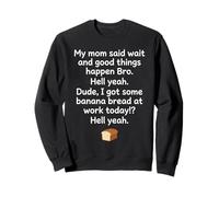 Banana Bread at Work Dude? Hell Yeah! Funny Meme Skunk Sweatshirt