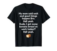 Banana Bread at Work Dude? Hell Yeah! Funny Meme Skunk T-Shirt