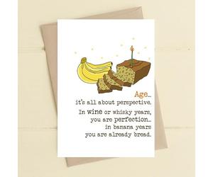 Banana Bread Birthday Card Age Perspective - Funny Illustrated Greeting Card