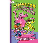 Banana Fox and the Gummy Monster Mess: A Graphix Chapters Book (Banana Fox #3)