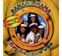 Banana Mama - Hey Banana Joe