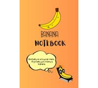 Banana Notebook - Mentally On a Tropical Island... Physically Just Holding a Banana.: Funny Bananas Blank Journal: Bananas Journal For Teenagers, ... . Journal, Perfect Gifts For Bananas Lovers