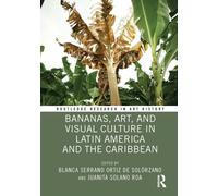Bananas, Art, and Visual Culture in Latin America and the Caribbean