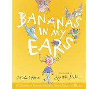 Bananas In My Ears: A Collection of Nonsense Stories, Poems, Riddles, and Rhymes