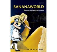 BANANAWORLD:QUANTUM MECHANICS FOR PRIMATES PAPER