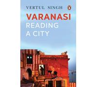 Banaras : A journey into the heart of the city