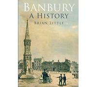 Banbury: A History