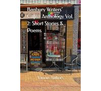 Banbury Writers’ Café - Anthology Vol. 2: Short Stories & Poems