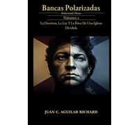 Bancas Polarizadas: La Doctrina, La Ley Y La Ética De Una Iglesia Dividida