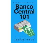 Banco Central: Entenda a Dinâmica do Sistema Monetário Global