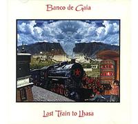 Banco De Gaia - Last Train to Lhasa