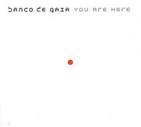 Banco de Gaia - You Are Here