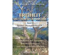 Band 2: Spanien - GR 7 / E4 - Von Tarifa bis in die Pyrenäen: Abenteuer auf Europas Fernwanderwegen und Mountainbike-Pfaden