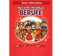 Band 6 - Helfen & Retten Mein großes Ausmalbuch BERUFE: Einfaches Berufe-Ausmalbuch mit extra dicken Linien - 24 Motive für Kinder ab 3 Jahren (Berufe ... große Malbuch-Reihe für kleine Entdecker)