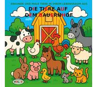 BAND 8: Die Tiere auf dem Bauernhof BASIC-Version: Malbuch für Kinder von 3 bis 5 Jahren - BASIC-Version (schwarz-weiße Bilder) (Entdecke und male Tiere in ihrem Lebensraum)